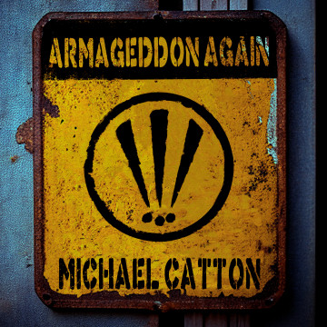 MICHAEL CATTON, nouvelle vidéo 'Armageddon Again' en avant-première sur United Rock Nations de 
