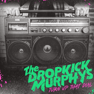 Album Turn Up That Dial par DROPKICK MURPHYS