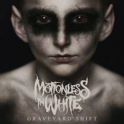 Graveyard Shift par Motionless In White
