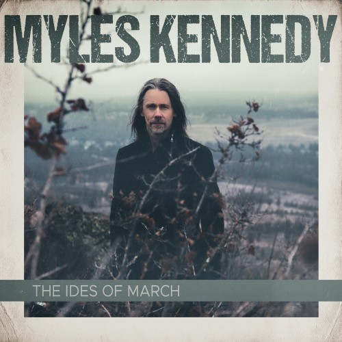 Album The Ides Of March par MYLES KENNEDY