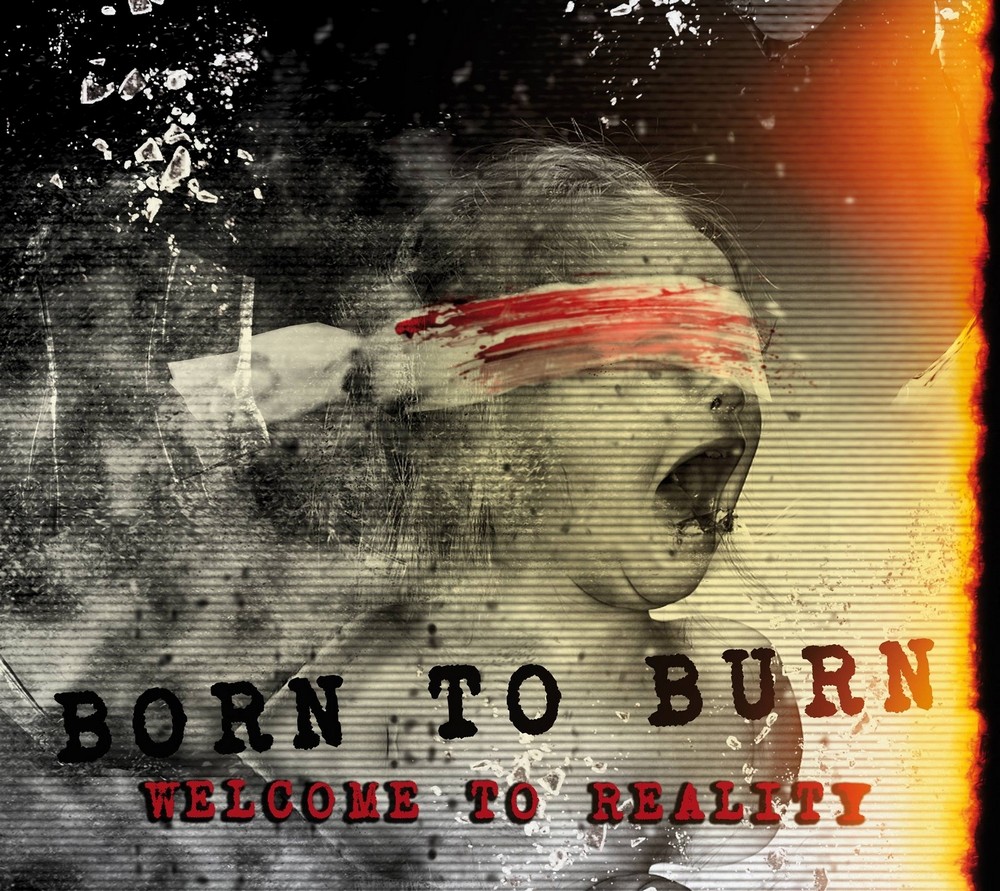 Welcome to Reality par Born To Burn