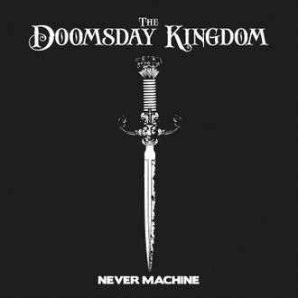 Album Never Machine par THE DOOMSDAY KINGDOM