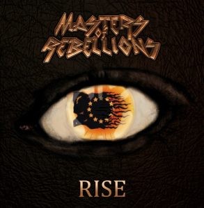 Album ''Rise'' par MASTERS OF REBELLIONS