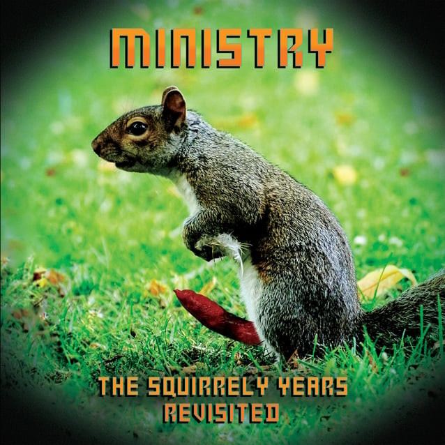 The Squirrely Years Revisited par Ministry
