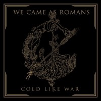 Cold Like  War par We Came As Romans