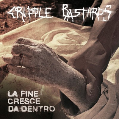 Album La fine cresce da dentro par CRIPPLE BASTARDS