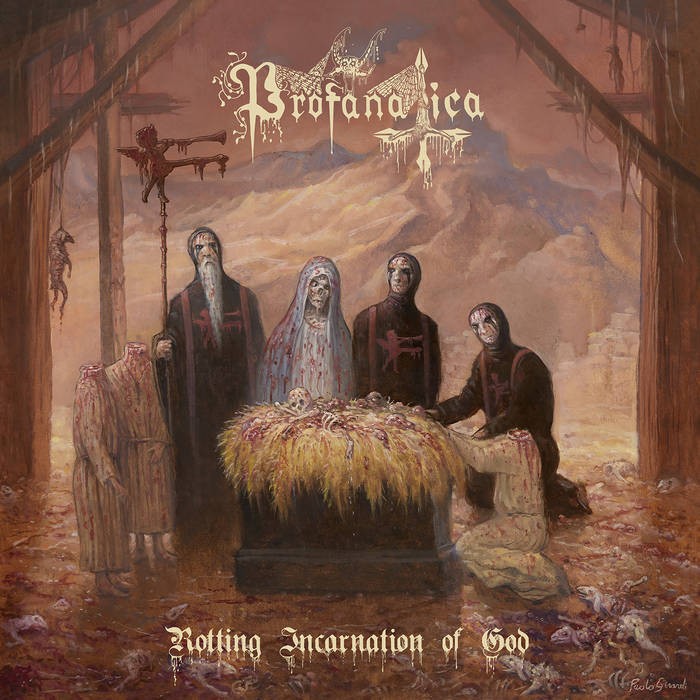 Rotting Incarnation of God par Profanatica