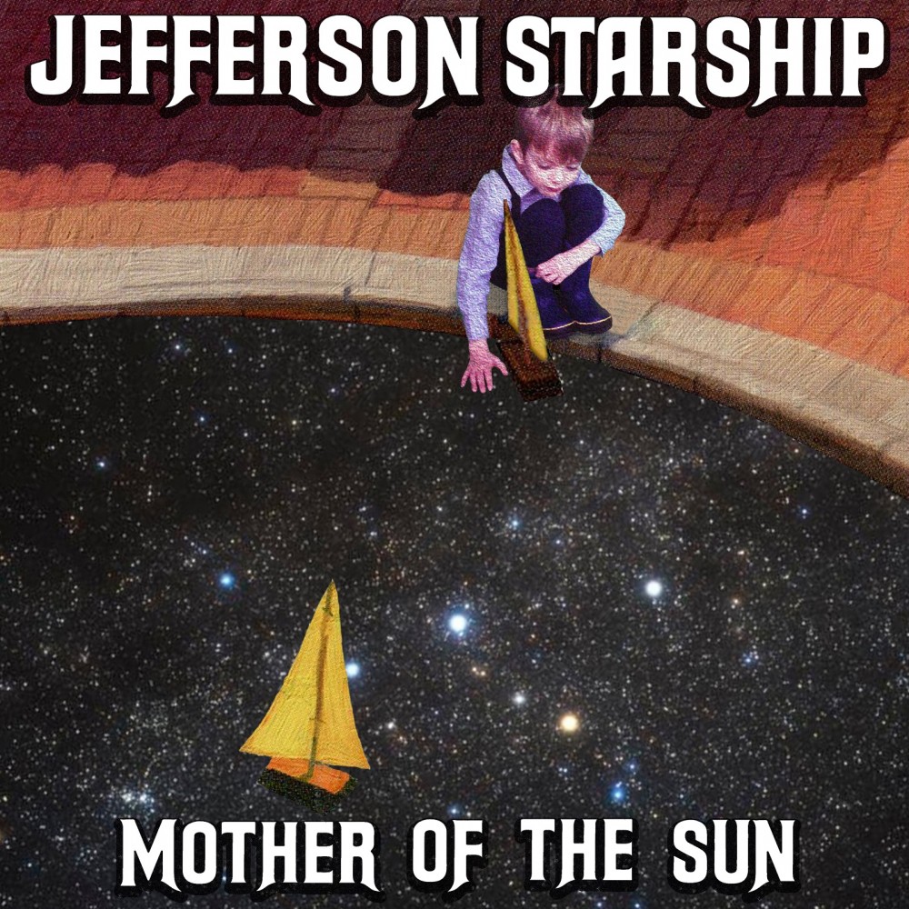 Mother Of The Sun par Jefferson Starship