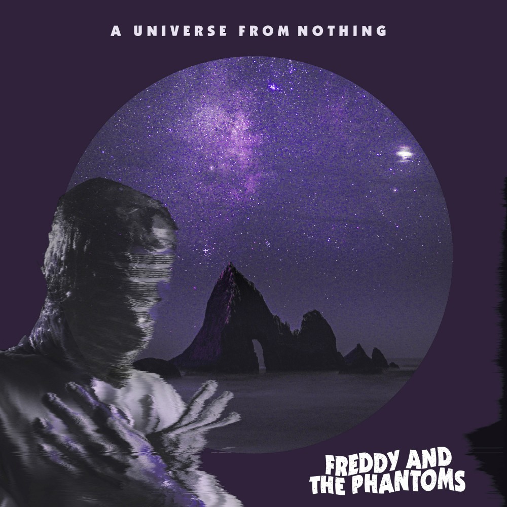 Album A Universe From Nothing par FREDDY AND THE PHANTOMS