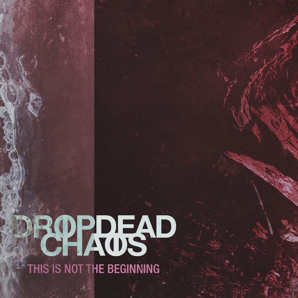 This Is Not The Beginning  par Dropdead Chaos 