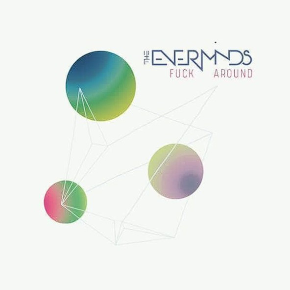The Everminds, l'interview promo de leur nouvel EP "Fuck Around"  