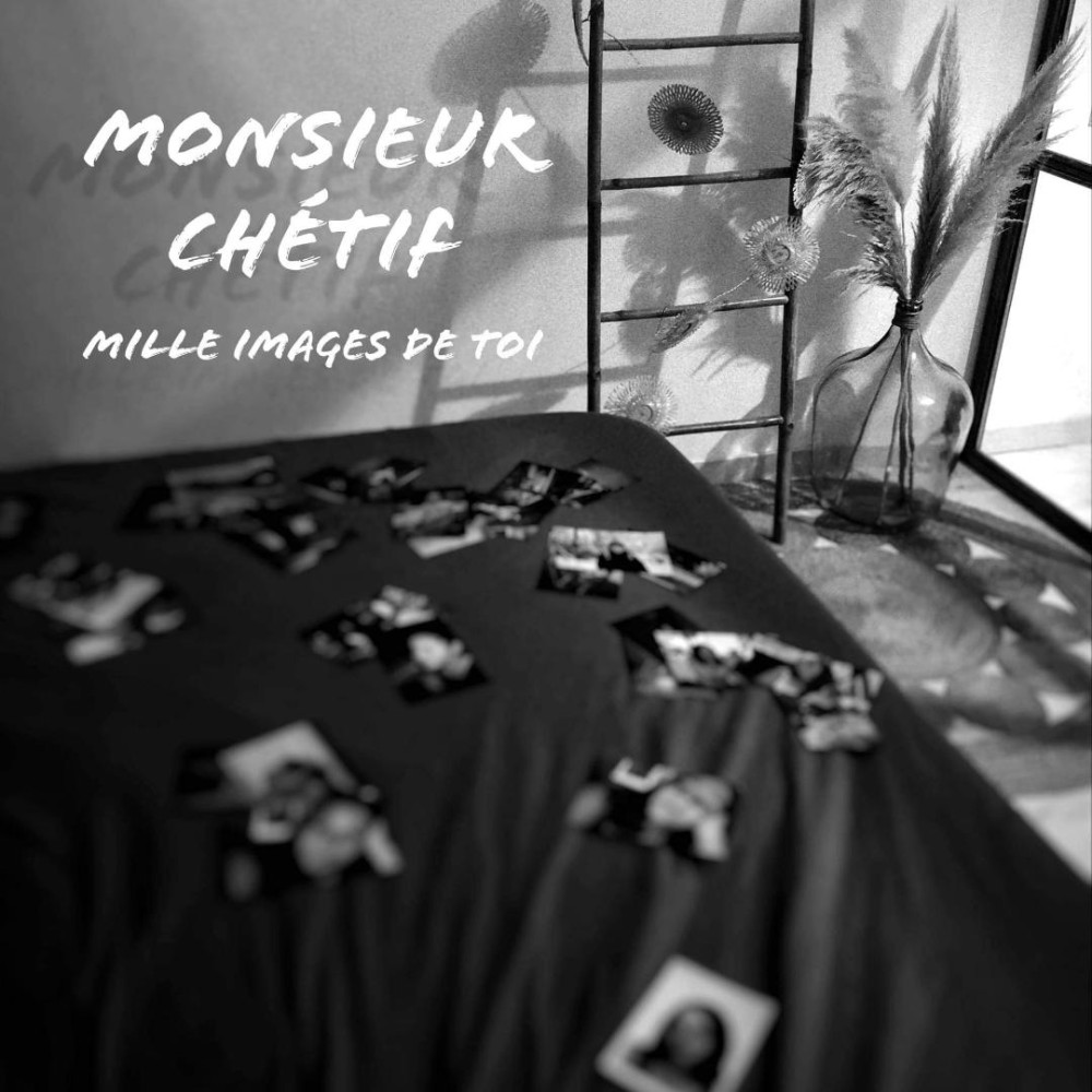 Mille images de toi  par Monsieur Chetif