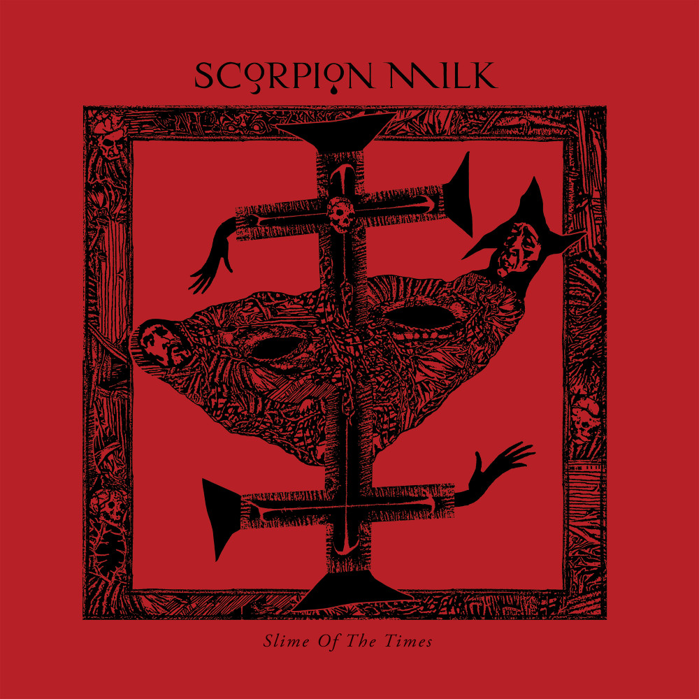 Slime of the Times par Scorpion Milk