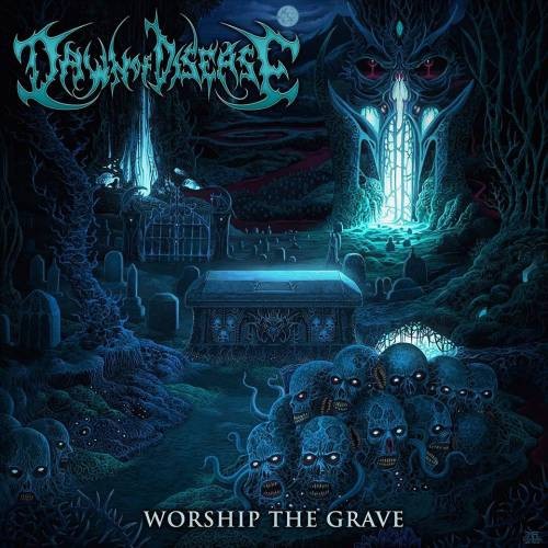 Album Worship the Grave par DAWN OF DISEASE