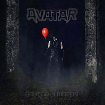 Don't Go in the Forest par Avatar