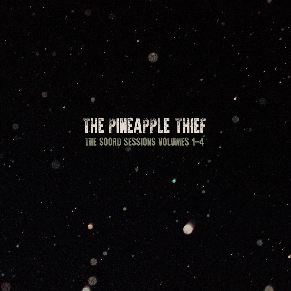 Album The Soord Sessions Volumes 1-4  par THE PINEAPPLE THIEF