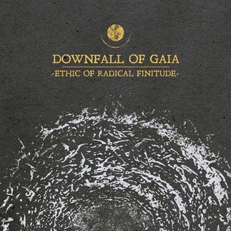 Album Ethic of Radical Finitude par DOWNFALL OF GAIA