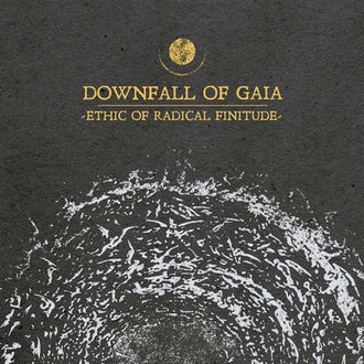 Ethic of Radical Finitude par Downfall of Gaia
