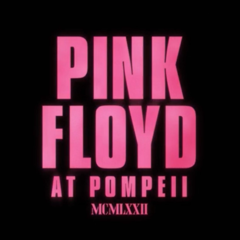 PINK FLOYD at Pompeii - MCMLXXII dispo le 2 mai. Projections du film restauré dans toute la France le 28 avril ! 