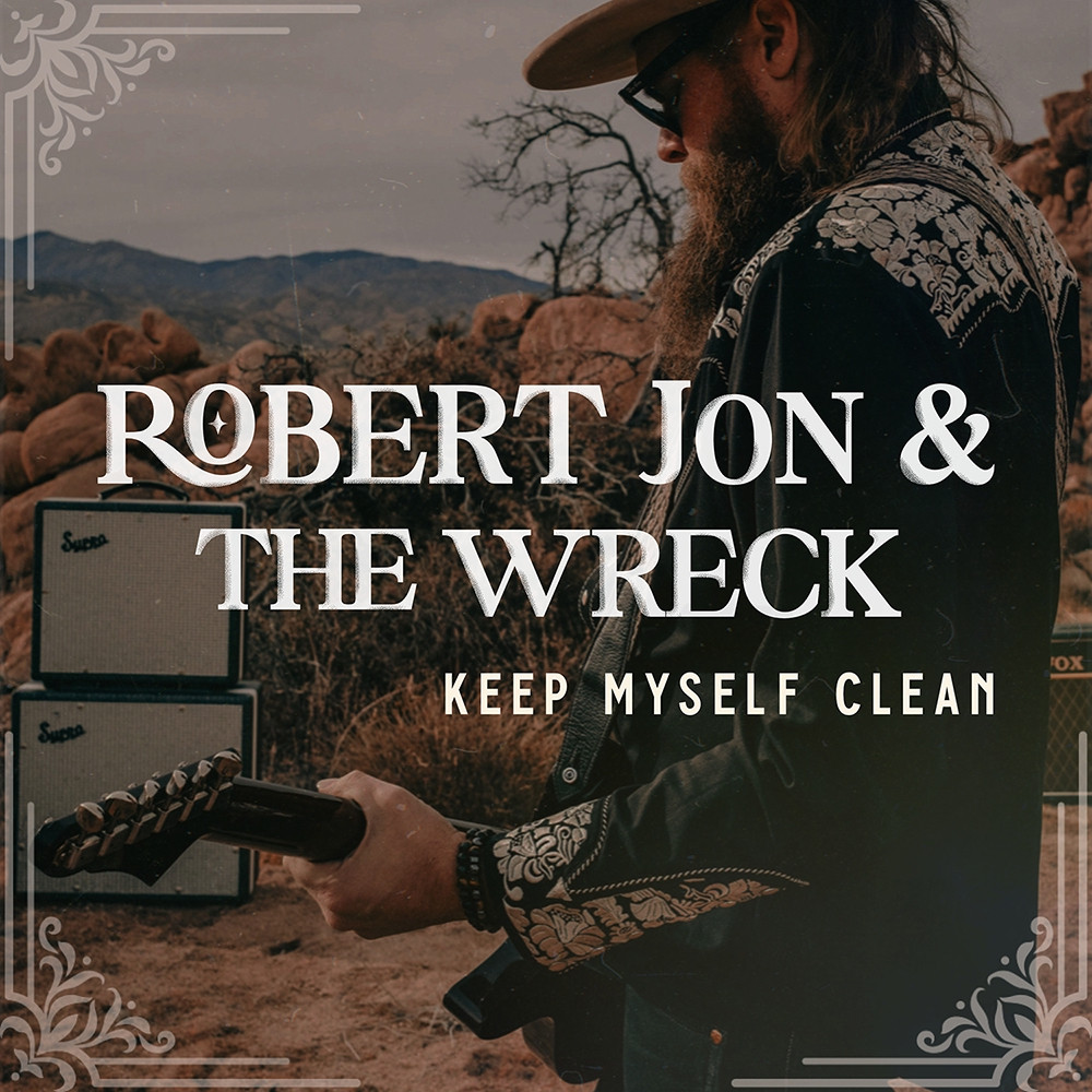 Robert Jon & The Wreck sort un nouveau single percutant, 'Keep Myself Clean' 