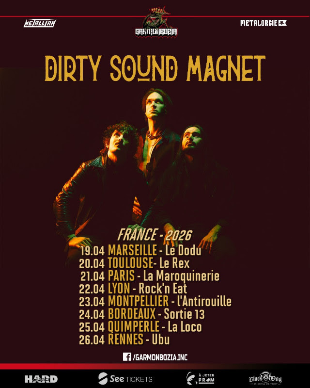 DIRTY SOUND MAGNET : 8 concerts français et un nouvel album // concerts Garmonbozia 