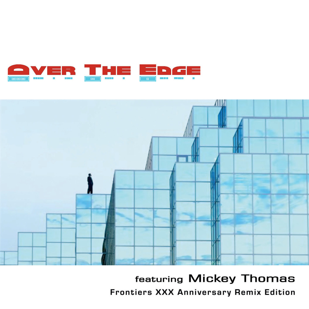 OVER THE EDGE Feat Mickey Thomas : Sortie de la 