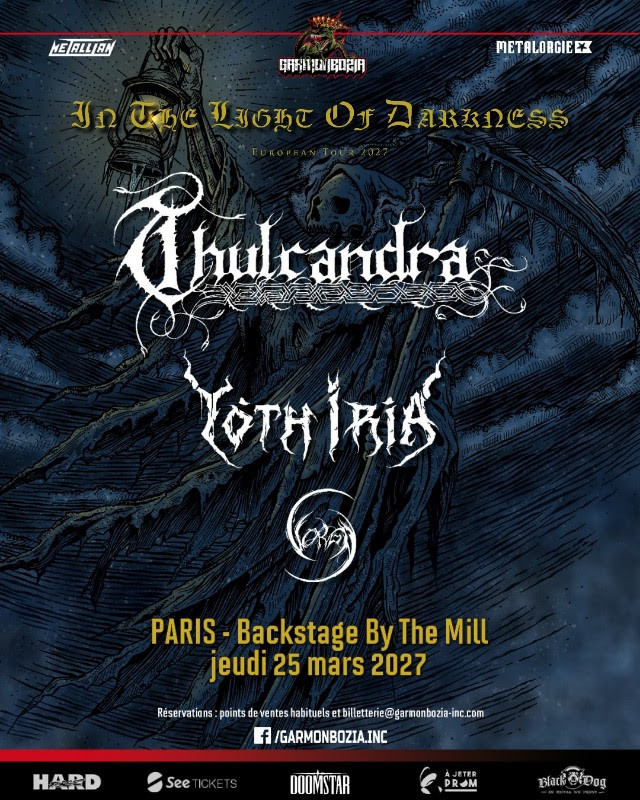 THULCANDRA, Yoth Iria, Vorga - en concert à Paris (25.03.2027) // concert Garmonbozia 
