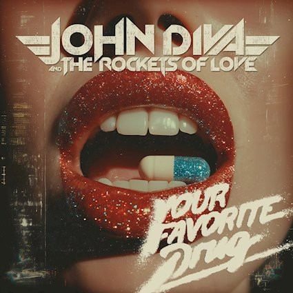 John Diva & The Rockets of Love sort son nouvel album 'Your Favorite Drug' et dévoile le clip de 'Favorite Drug' 