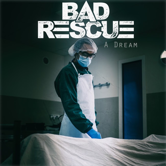 BAD RESCUE publie la vidéo 'A Dream' 