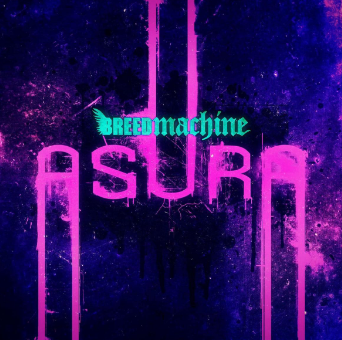 BREED MACHINE revient en force avec son nouvel album : AsurA !