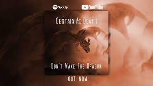Certain As Death, nouveau single 'Don't Wake The Dragon' 