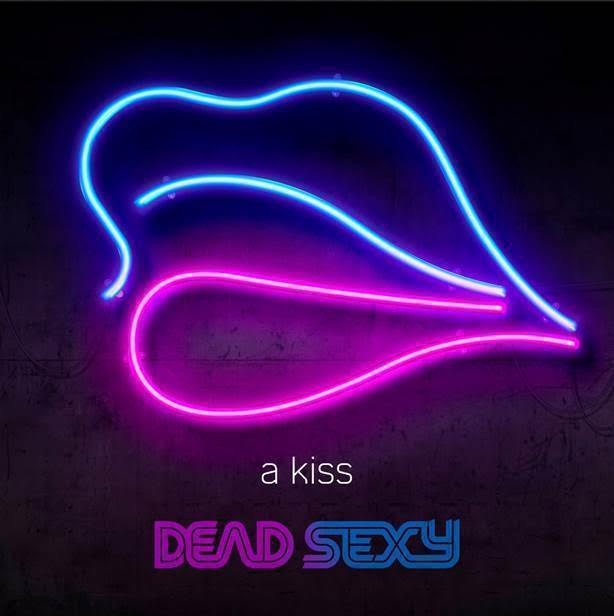 DEAD SEXY : Nouveau clip 'A Kiss' disponible ! 