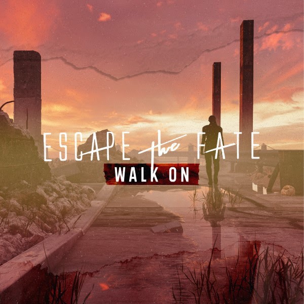 Escape The Fate dévoile une nouvelle chanson et une vidéo  "Walk On"! 
