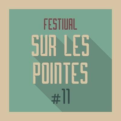  Festival Sur Les Pointes 11 édition !