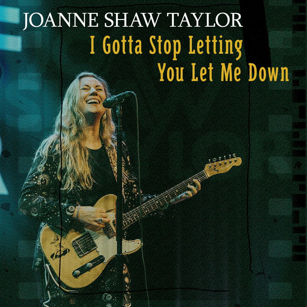 Joanne Shaw Taylor dévoile le single, ‘I Gotta Stop Letting You Let Me Down’ 