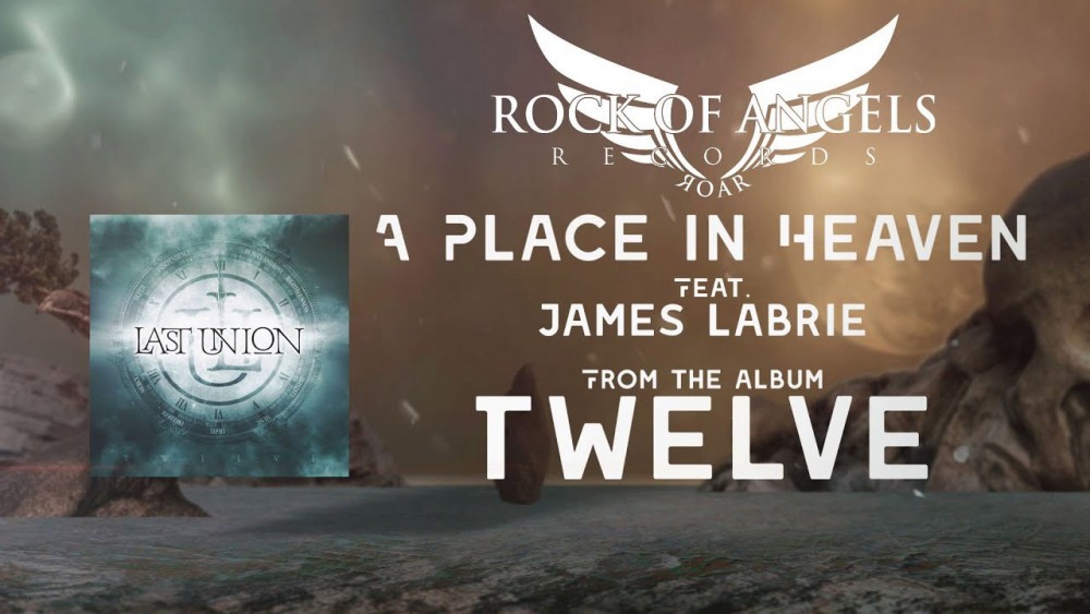 Last Union partage le titre 'A Place In Heaven' avec James Labrie de Dream Theater!