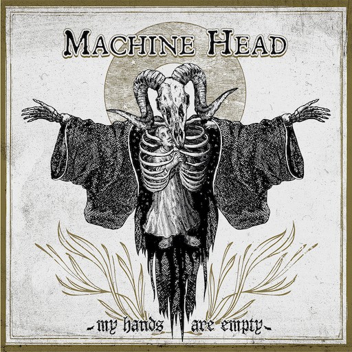 MACHINE HEAD, new single "MY HANDS ARE EMPTY" ! 
