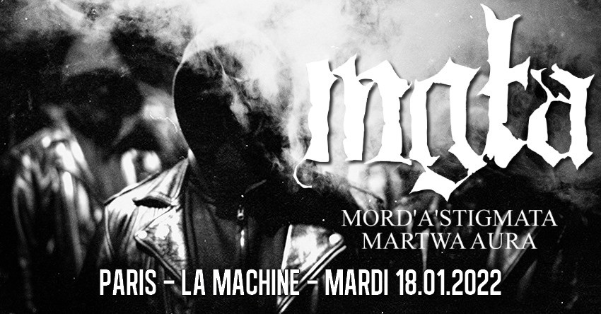 Mgla, Mord'A'Stigmata, Martwa Aura à La Machine du Moulin Rouge le 18/01/2022