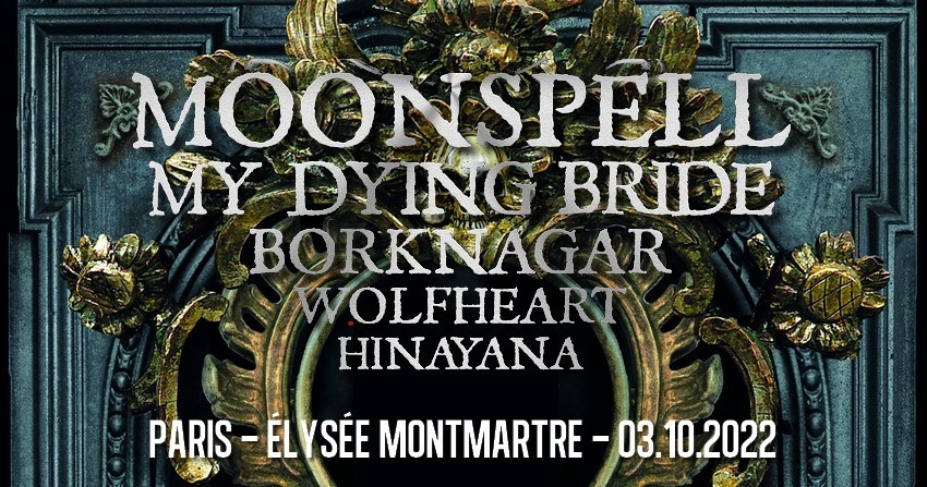 Moonspell, My Dying Bride, Borknagar, Wolfheart, Hinayana à L'Elysée Montmartre le 03/10/2022