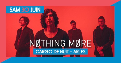 NOTHING MORE sera de passage à Arles le 30 juin ! 
