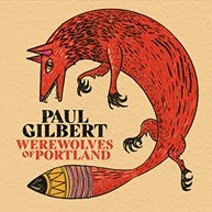 Paul Gilbert : Nouvelle vidéo, "Werewolves Of Portland"! 