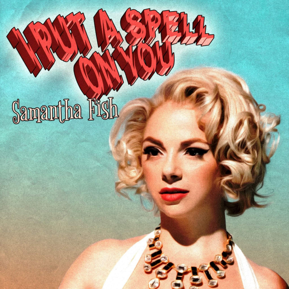 Samantha Fish réimagine un classique avec la sortie de 'I Put A Spell On You' 