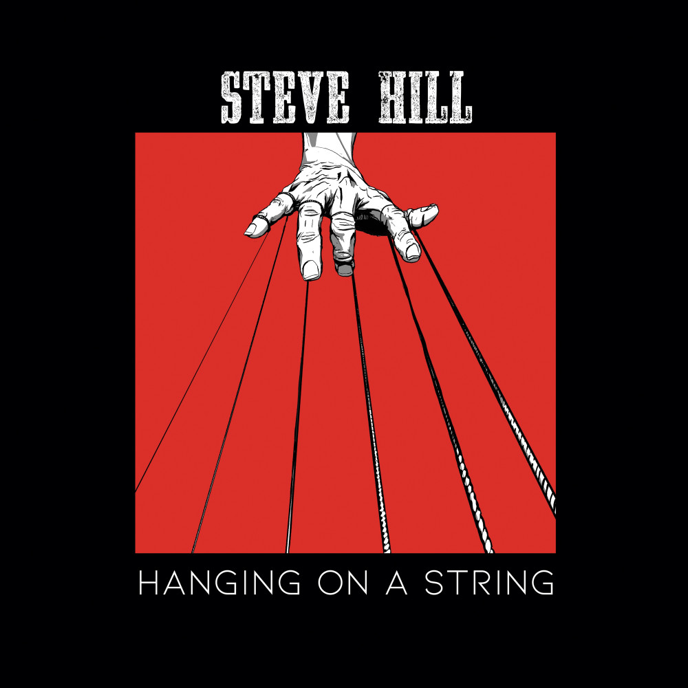 Steve Hill : le nouveau single et l'album "Hanging on a String" sont sortis ! 
