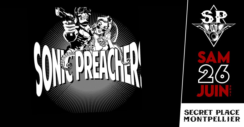 THE SONIC PREACHERS (Rock Garage) en concert au Secret Place ! 