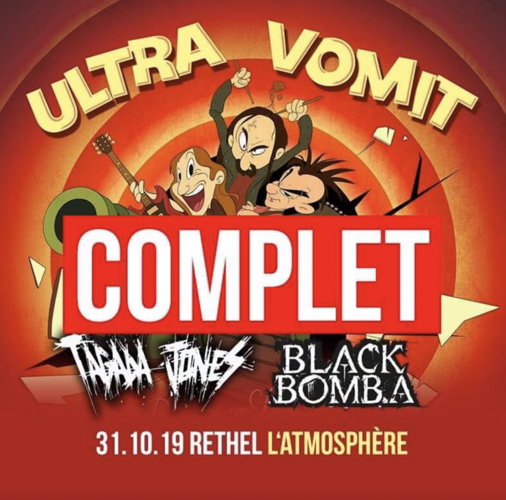 ULTRA VOMIT / Tagada Jones / BLACK BOMB A - SOLD OUT ! 31.10.19