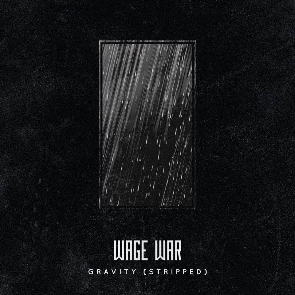 WAGE WAR : Le titre \'\'Gravity\'\' en version acoustique 