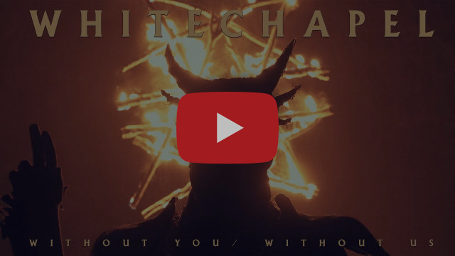 Whitechapel présente le clip de 'Without You - Without Us 