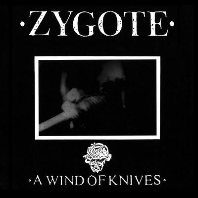 Zygote (Crust Punk), réédition de l'album ''A Wind of Knives''. 