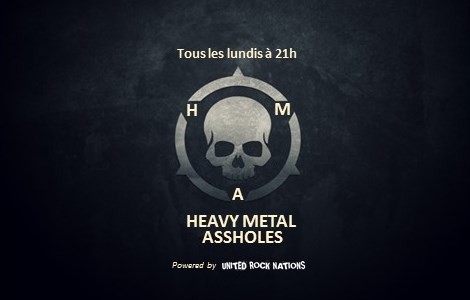 HEAVY METAL ASSHOLES, tous les lundi à 21h