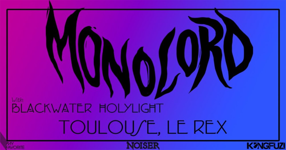 Monolord + Blackwater Holylight@Le Rex de Toulouse